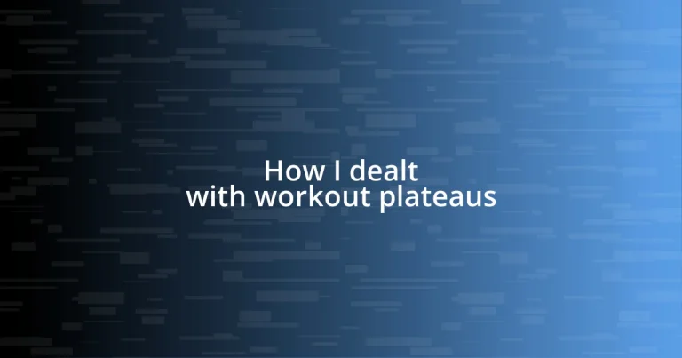 How I dealt with workout plateaus