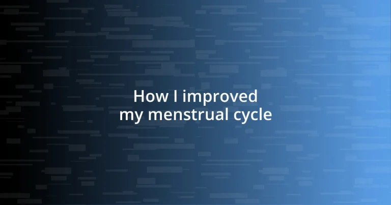 How I improved my menstrual cycle