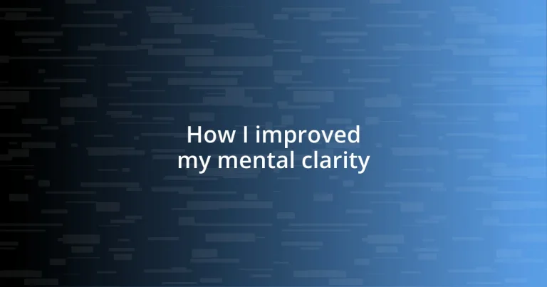 How I improved my mental clarity