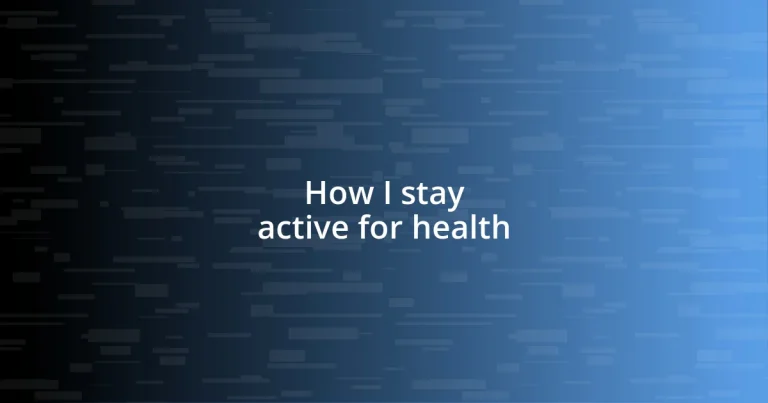 How I stay active for health