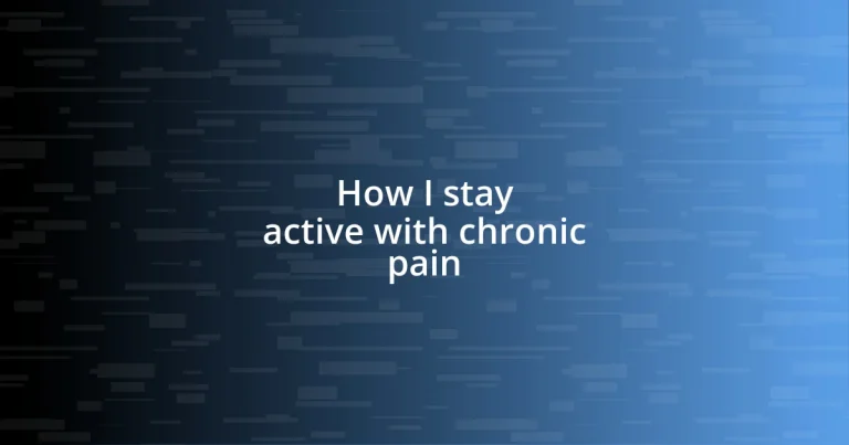 How I stay active with chronic pain