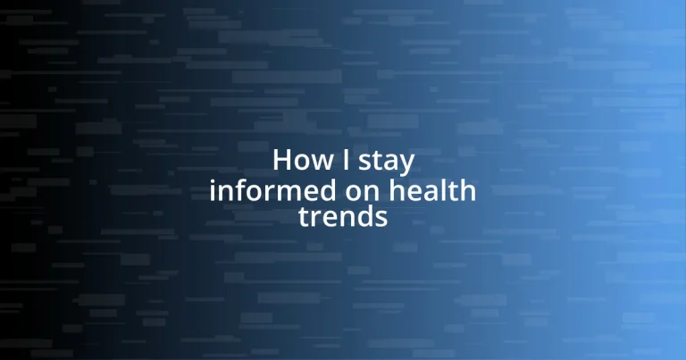 How I stay informed on health trends