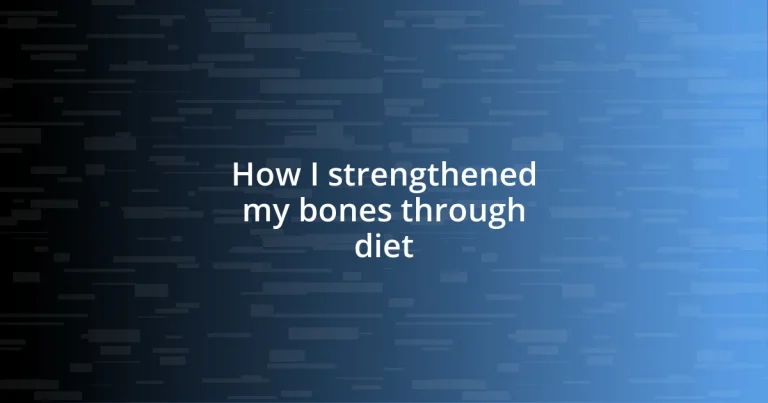 How I strengthened my bones through diet