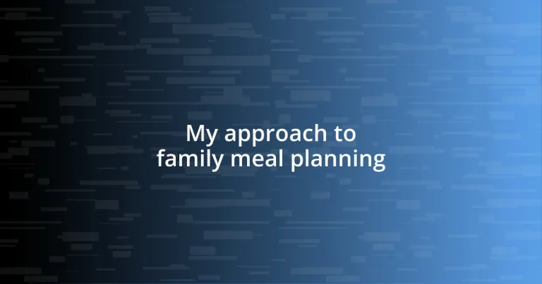 My approach to family meal planning