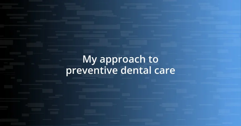 My approach to preventive dental care