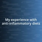 My experience with anti-inflammatory diets