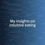 My insights on intuitive eating