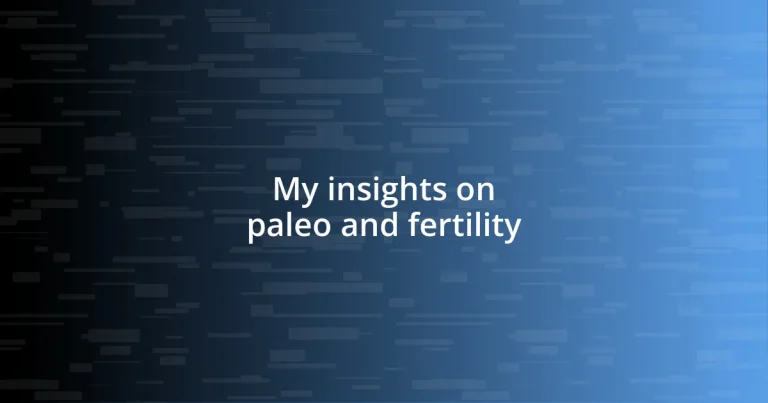 My insights on paleo and fertility