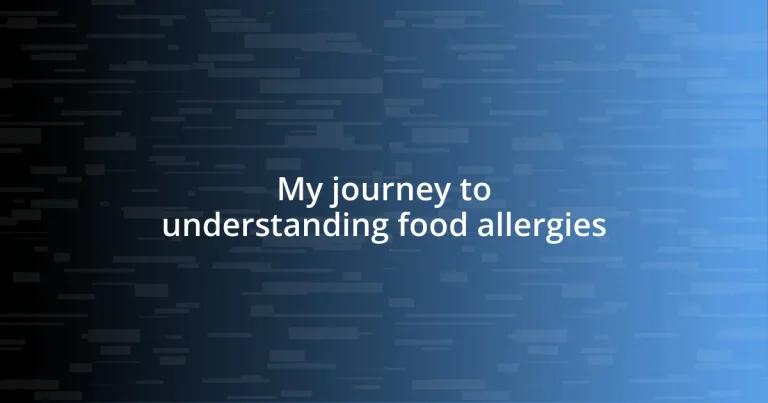 My journey to understanding food allergies