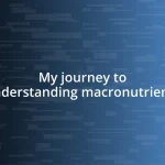 My journey to understanding macronutrients