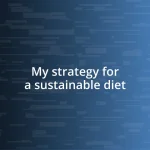 My strategy for a sustainable diet