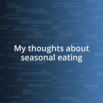 My thoughts about seasonal eating