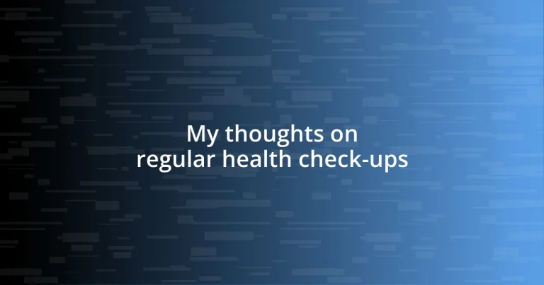 My thoughts on regular health check-ups