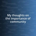 My thoughts on the importance of community