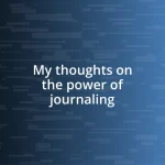 My thoughts on the power of journaling