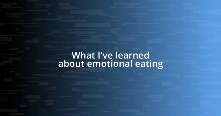 What I’ve learned about emotional eating