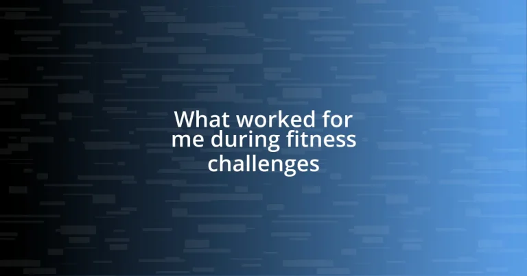 What worked for me during fitness challenges