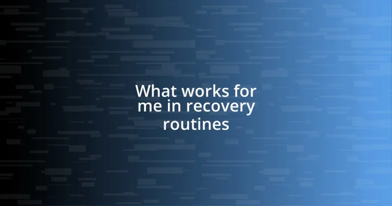 What works for me in recovery routines