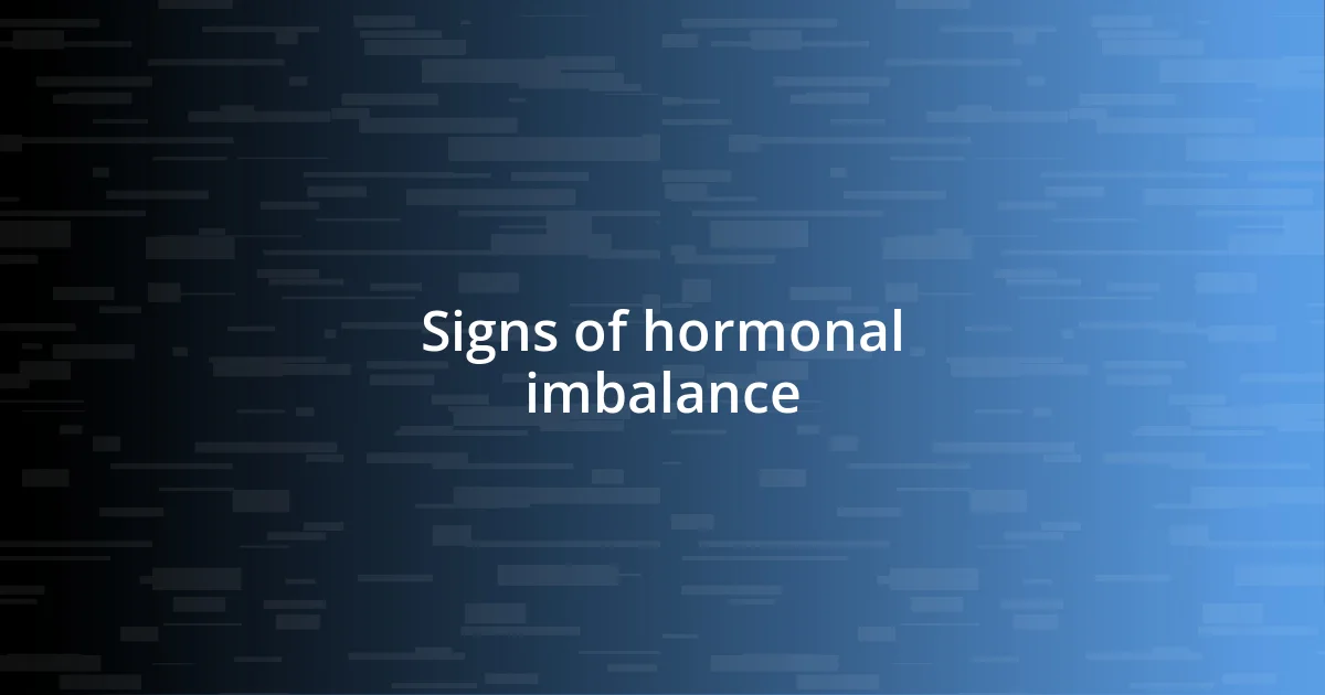 Signs of hormonal imbalance