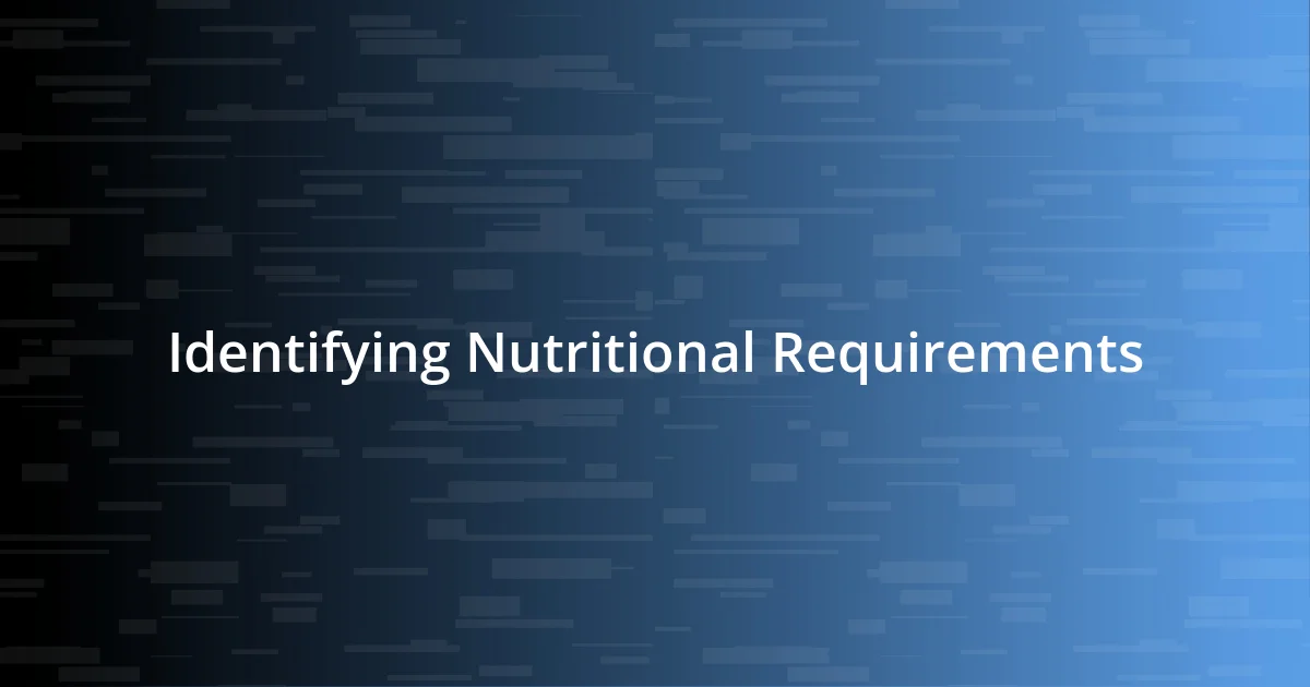 Identifying Nutritional Requirements