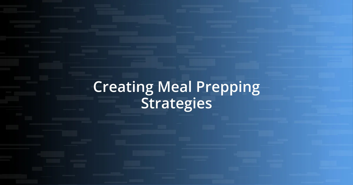 Creating Meal Prepping Strategies