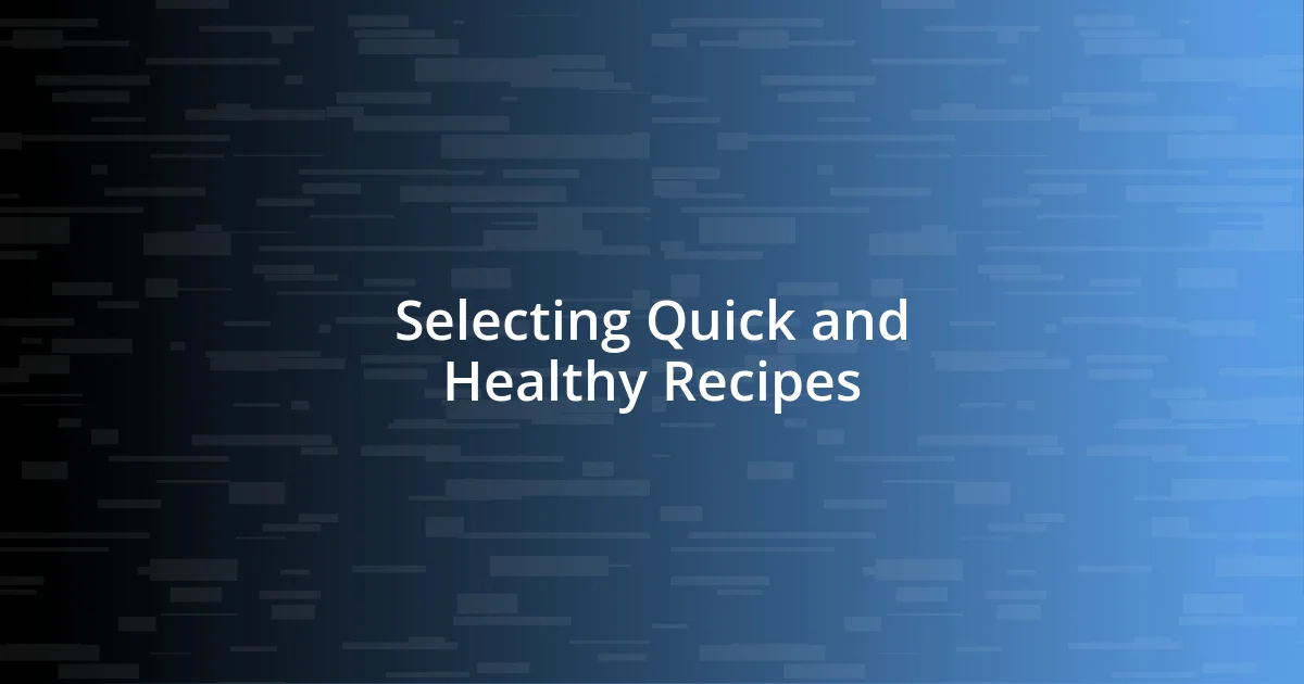 Selecting Quick and Healthy Recipes