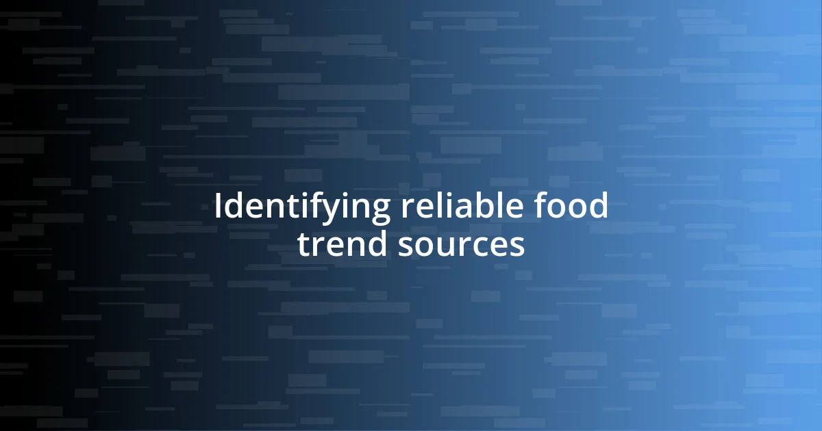 Identifying reliable food trend sources