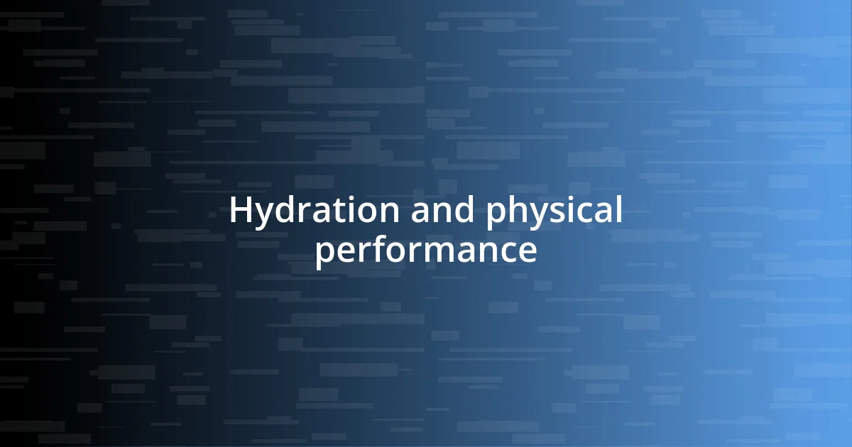 Hydration and physical performance