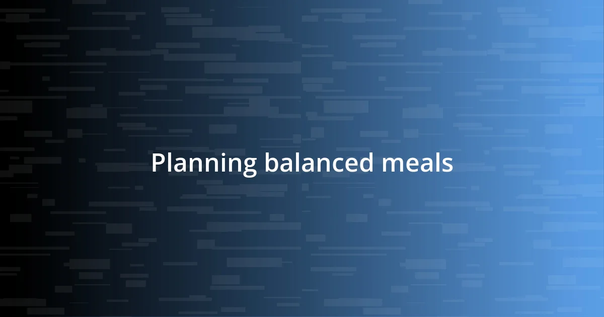 Planning balanced meals