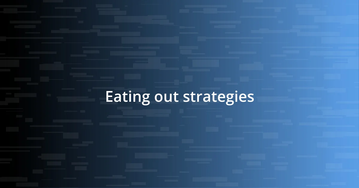 Eating out strategies