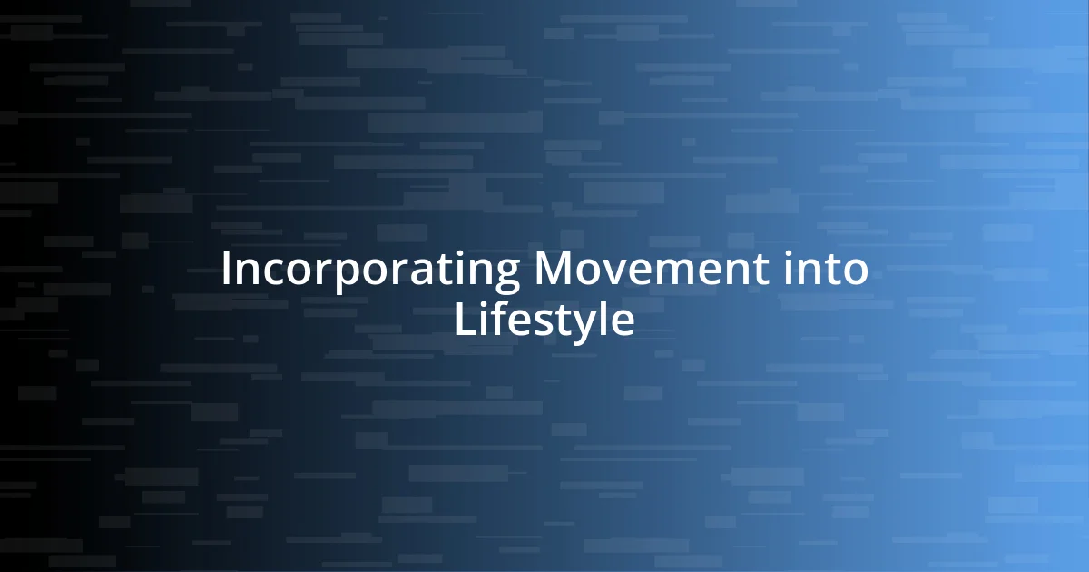 Incorporating Movement into Lifestyle