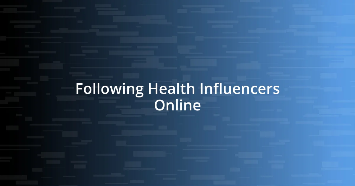 Following Health Influencers Online