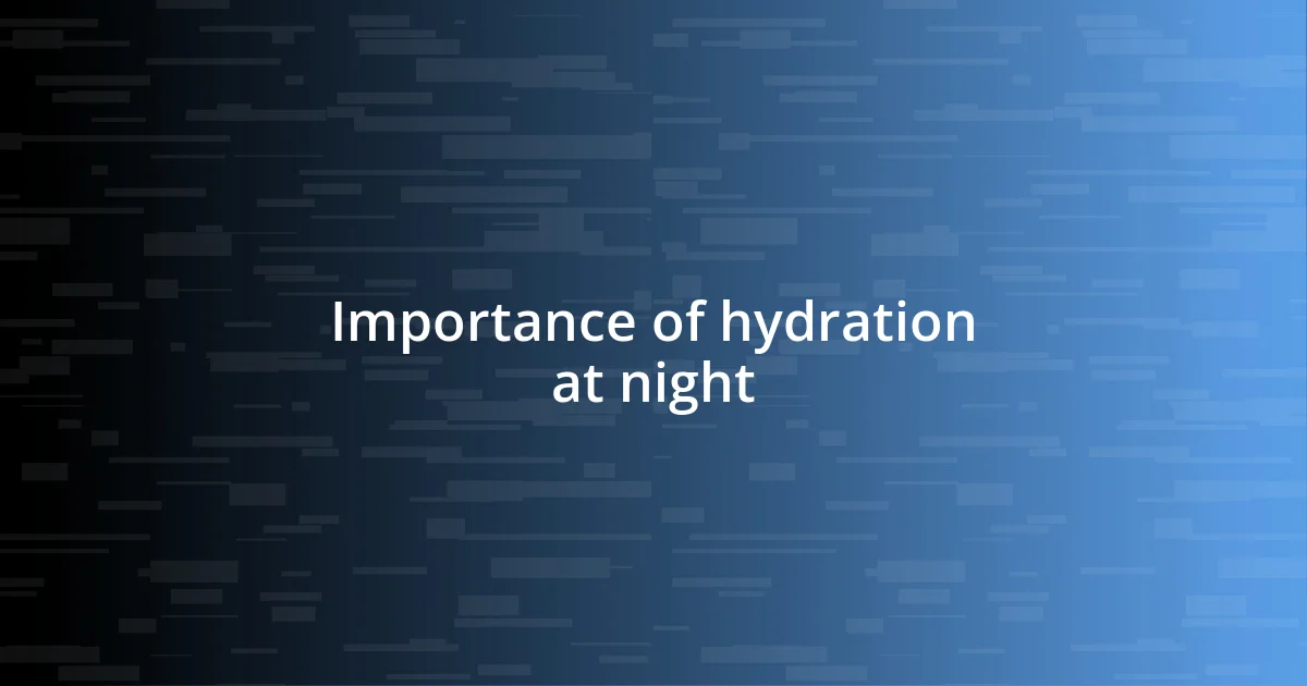 Importance of hydration at night