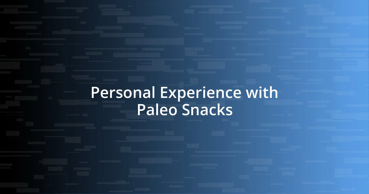 Personal Experience with Paleo Snacks