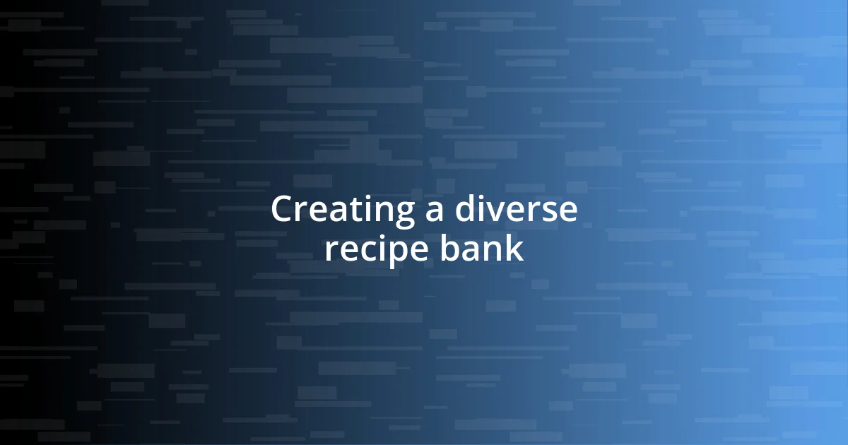 Creating a diverse recipe bank