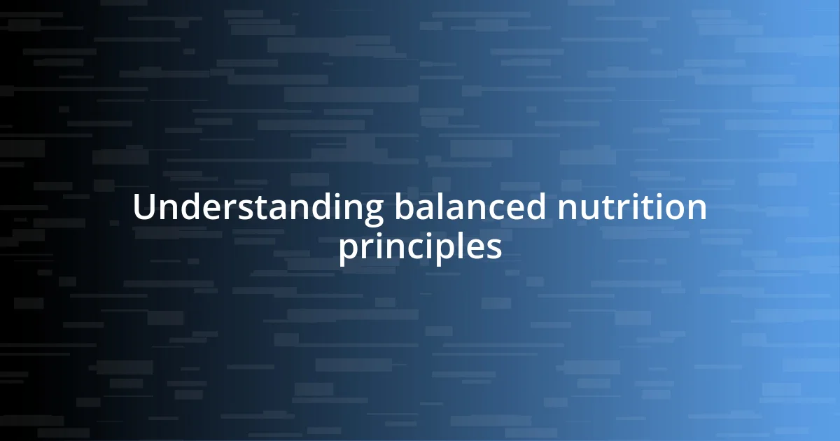 Understanding balanced nutrition principles