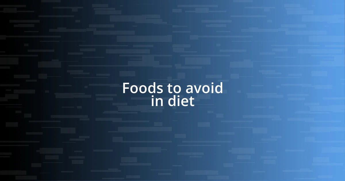 Foods to avoid in diet