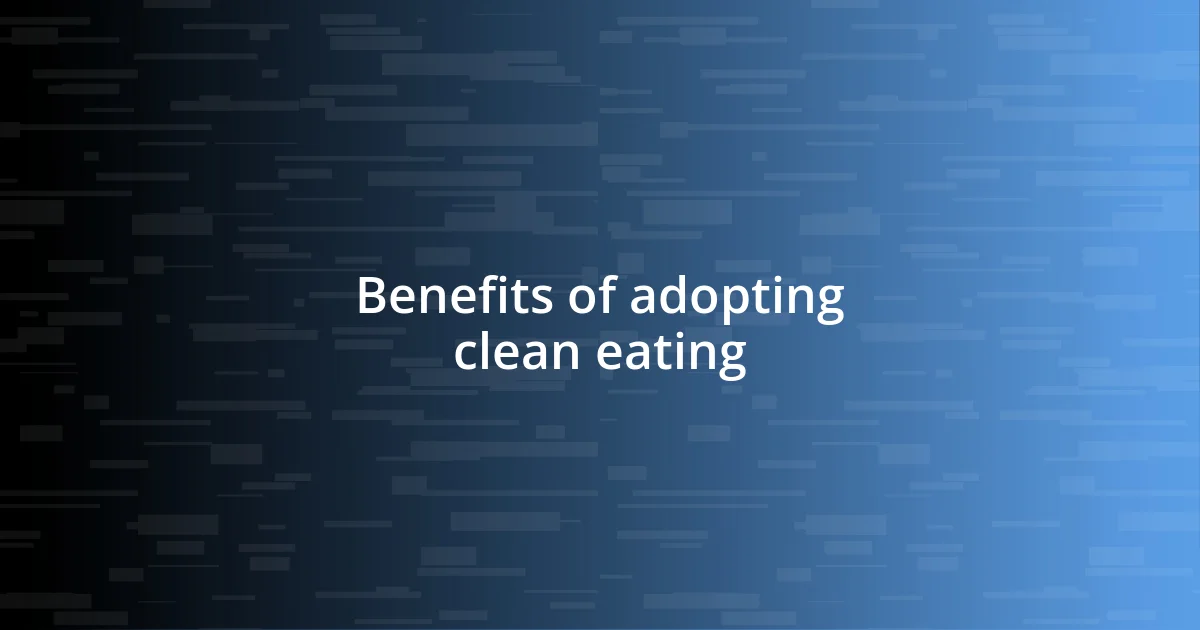 Benefits of adopting clean eating