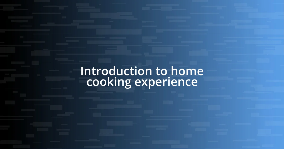 Introduction to home cooking experience