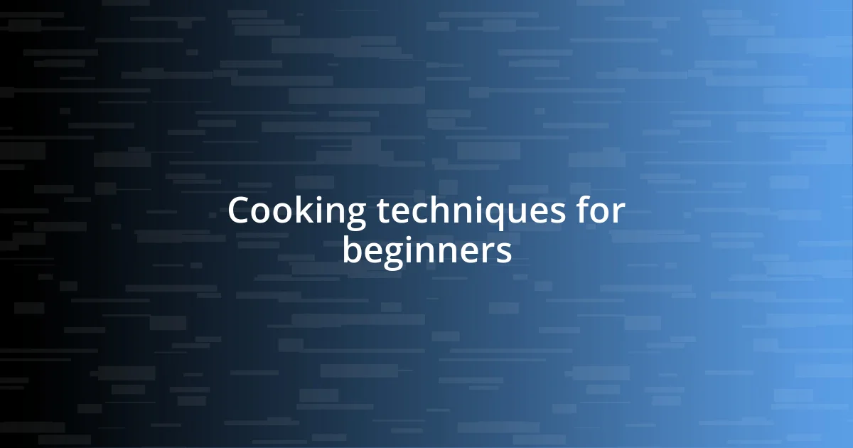 Cooking techniques for beginners