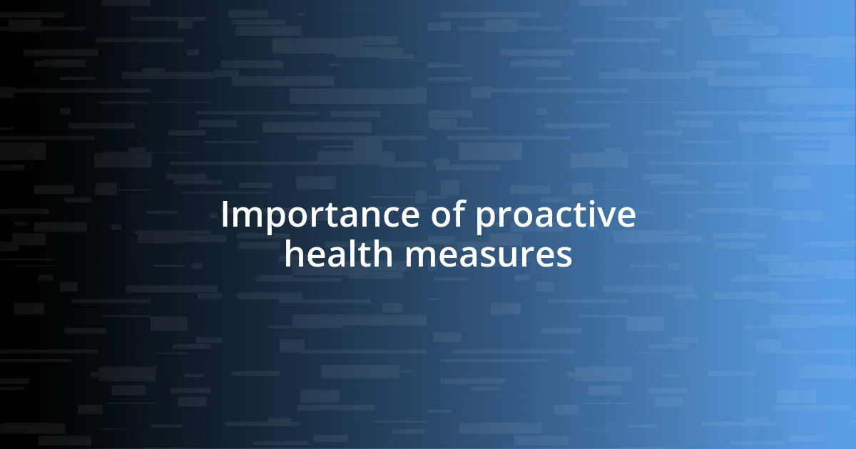 Importance of proactive health measures