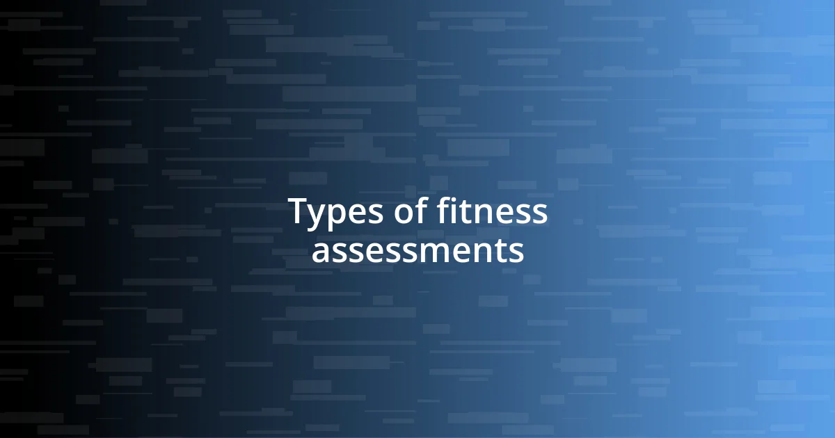 Types of fitness assessments