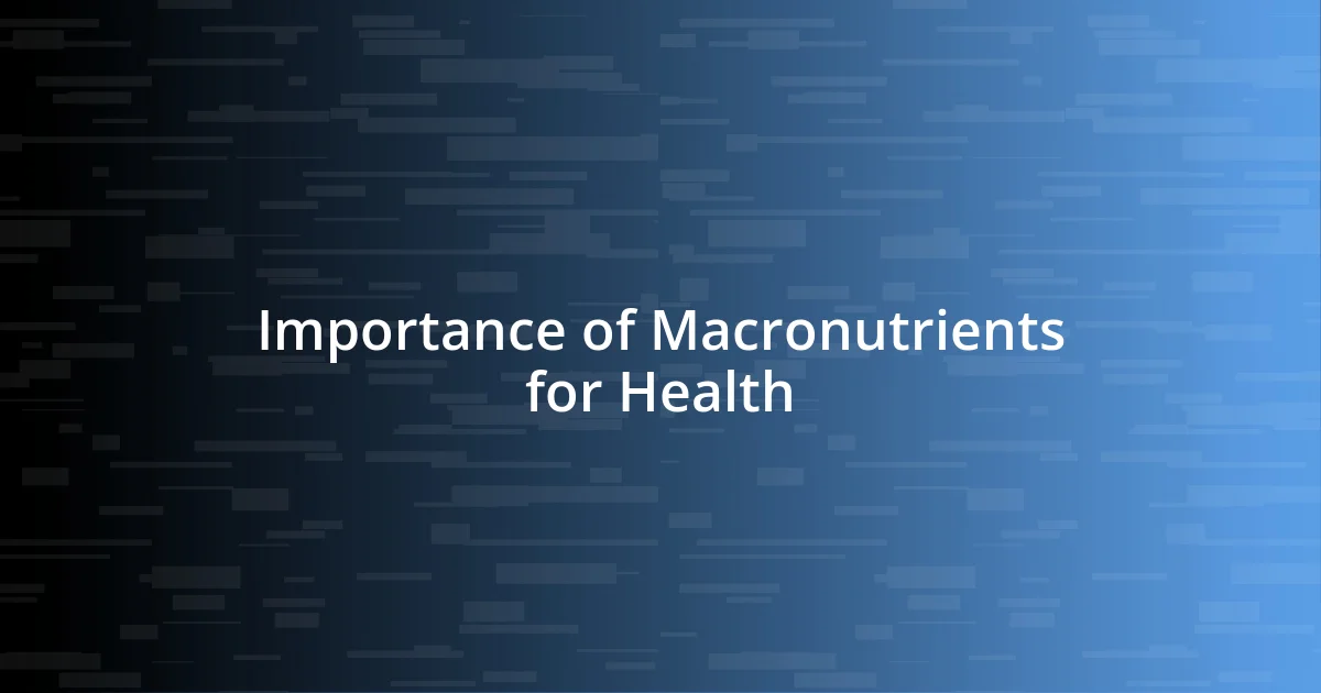 Importance of Macronutrients for Health