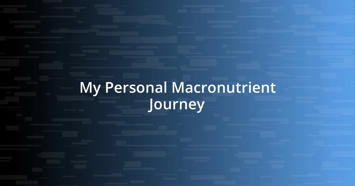 My Personal Macronutrient Journey