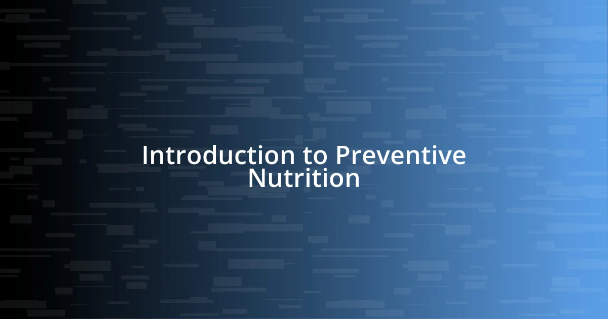 Introduction to Preventive Nutrition