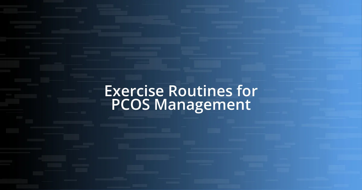 Exercise Routines for PCOS Management