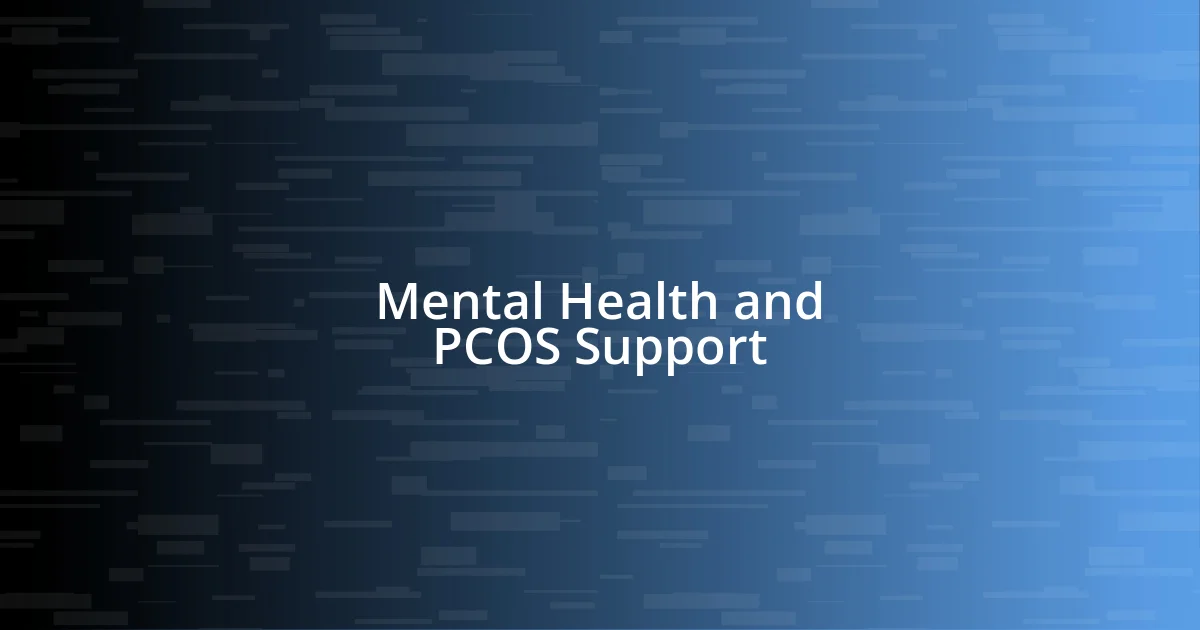 Mental Health and PCOS Support