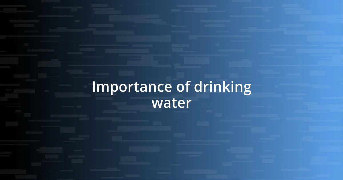 Importance of drinking water