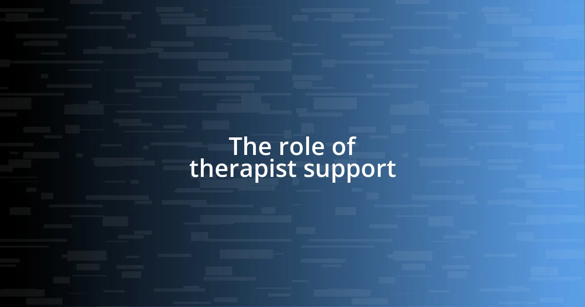 The role of therapist support