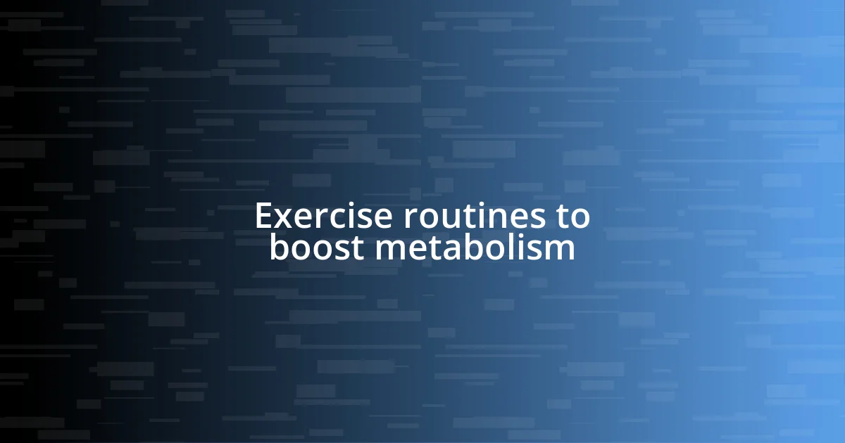 Exercise routines to boost metabolism